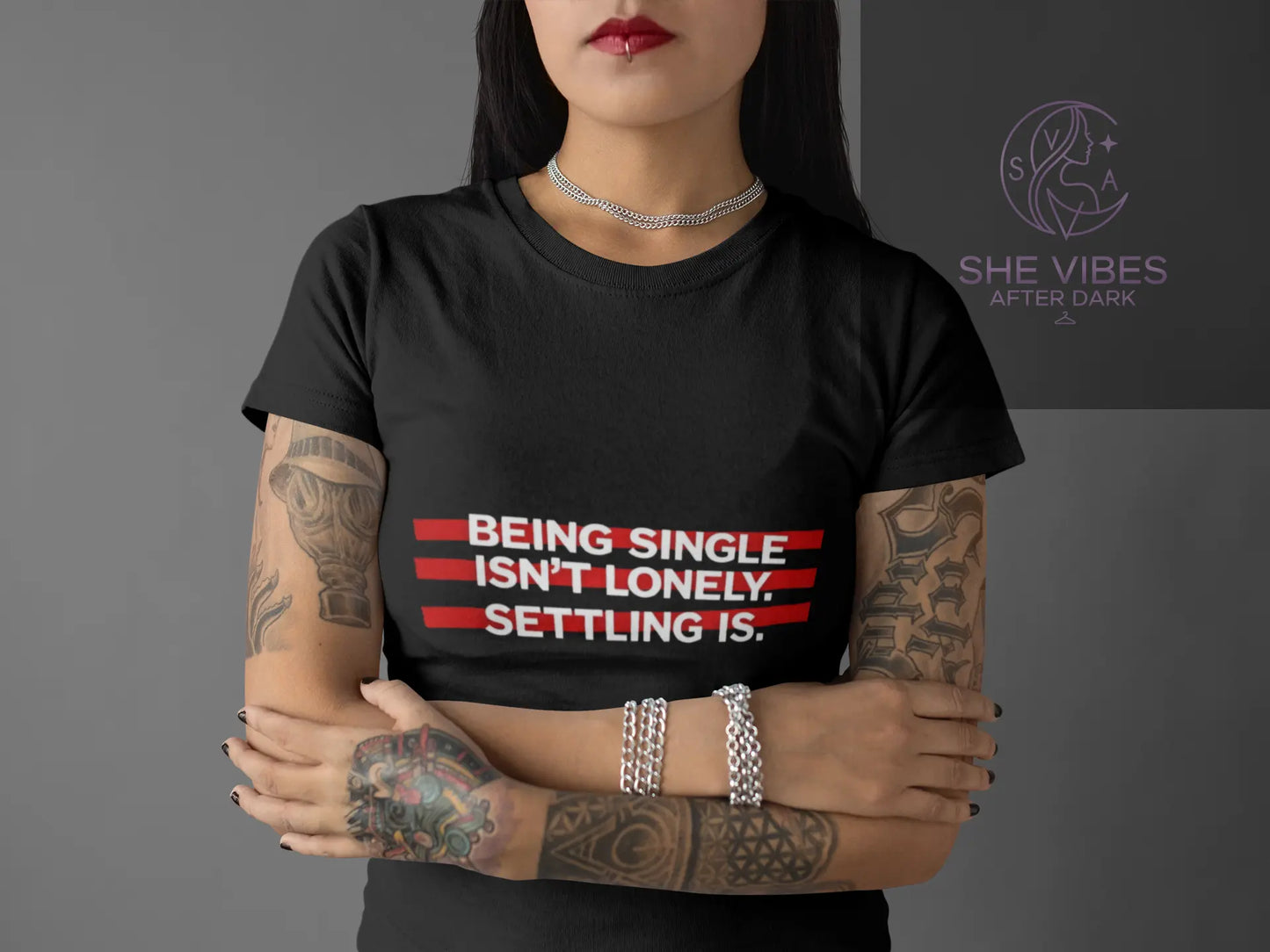 “Being Single Isn’t Lonely — Settling Is” Women’s Tee — Single Life Graphic T-Shirt Printify  T-Shirt SHE VIBES AFTER DARK