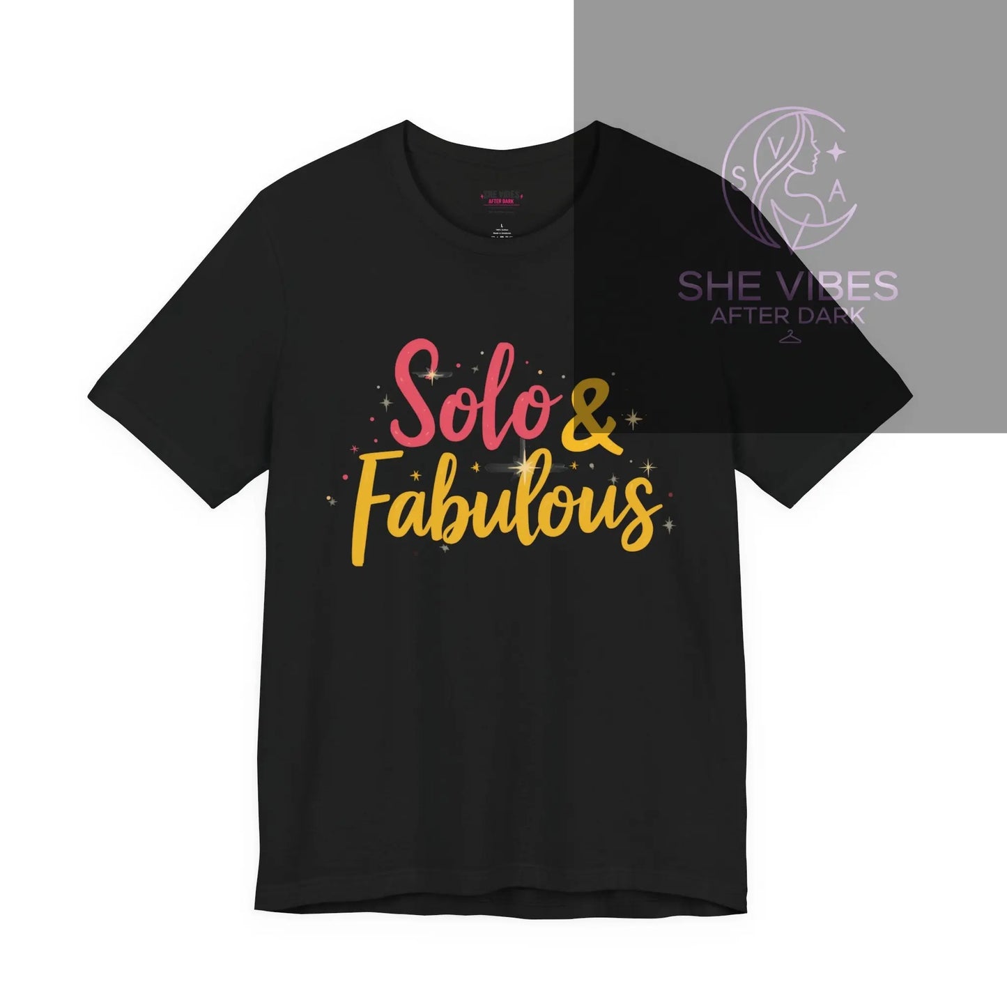 Solo & Fabulous T-Shirt — Bold Script Graphic Tee for Confident Singles Printify  T-Shirt SHE VIBES AFTER DARK 