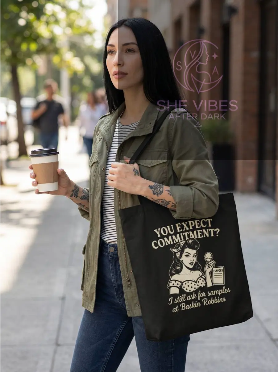 You Expect Commitment?" Baskin Robbins Samples Humorous Tote Bag Yoycol  Tote Bag SHE VIBES AFTER DARK